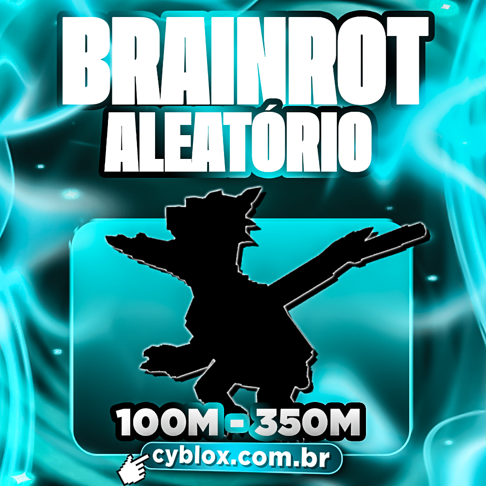 「🧠」BRAINROT ALEATÓRIO 100M/S - 300M/S
