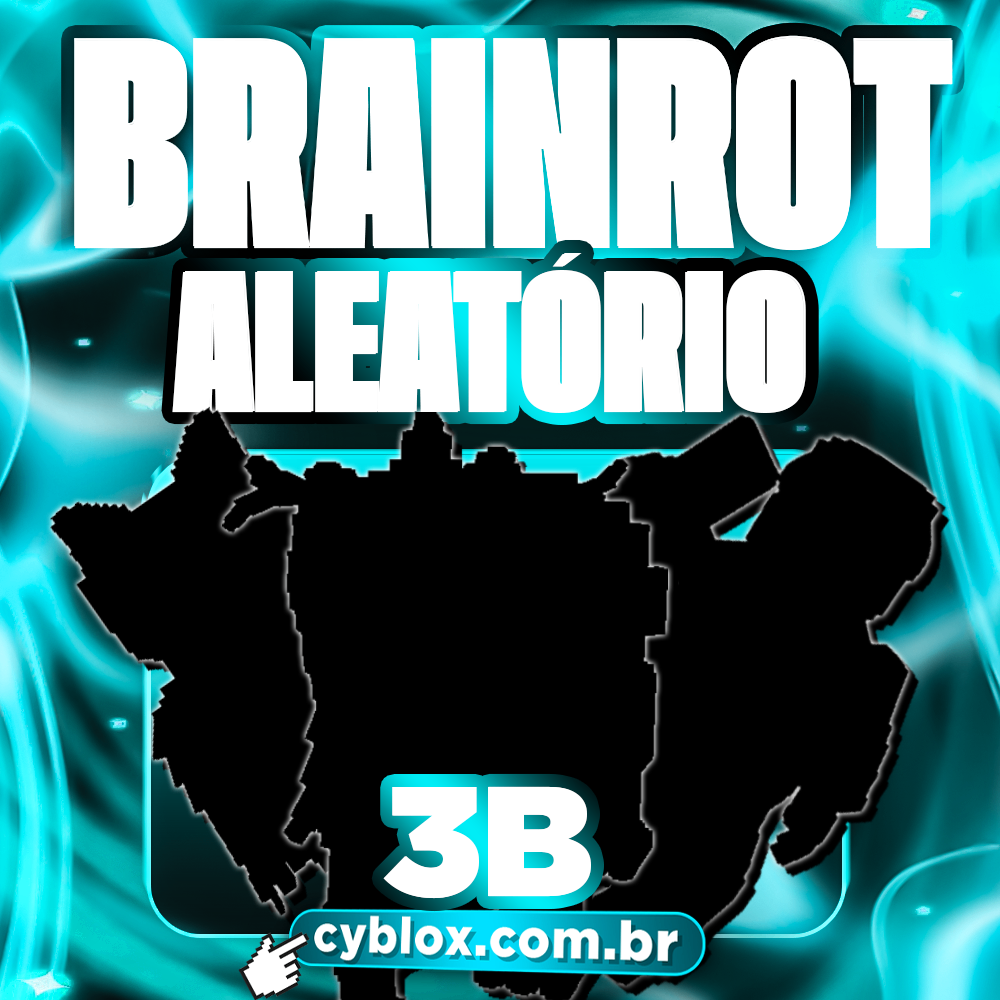 「🔥」BRAINROT ALEATÓRIO 3B/S+